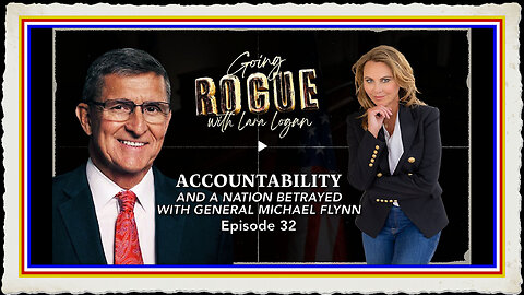 ACCOUNTABILITY AND A NATION BETRAYED General Michael Flynn Episode 32