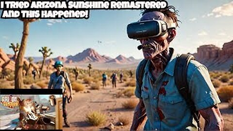 I Tried Arizona Sunshine Remastered and THIS Happened!