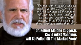 Dr. Robert Malone Suggests Covid mRNA Vaccines Will Be Pulled Off The Market Soon!