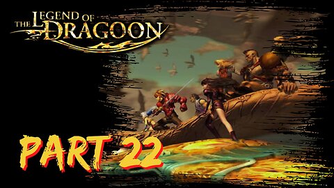 The Divine Tree ~ The Legend of Dragoon Playthrough ~ PS1 ~ Part 22