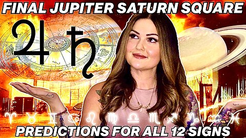 The Final Jupiter Saturn Square | All 12 Signs