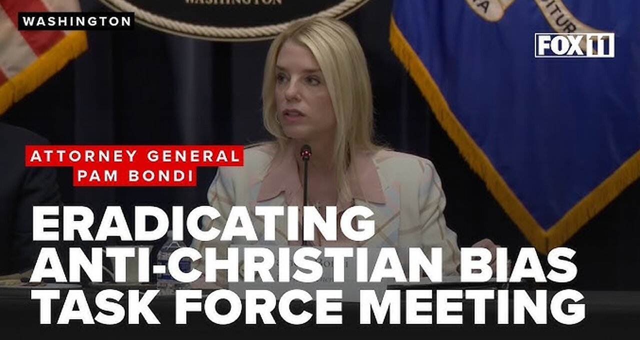 Pam Bondi Unleashes Task Force to Crush Anti-Christian Bias in US