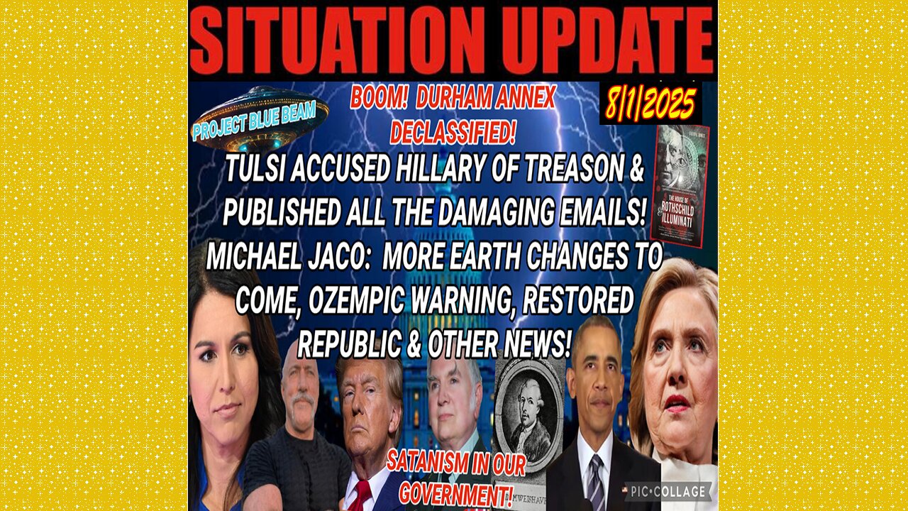 SITUATION UPDATE 8/1/25 - Boom! Tulsi Accused Hillary Of Treason & Published All The Damaging Emails