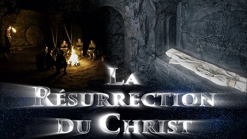Le film « La Résurrection du Christ » Saison 1. Partie 2