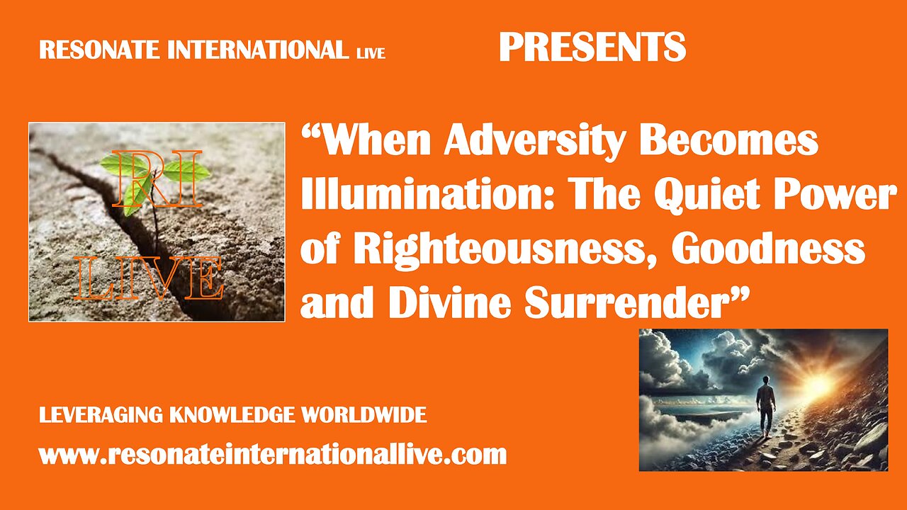 “When Adversity Becomes Illumination"