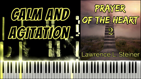 CALM AND AGITATION – Prayer of the Heart - Vol. 2 | Piano Tutorial
