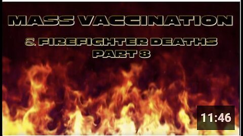 "Part 8: Mass Vaccination and Firefighter Deaths"