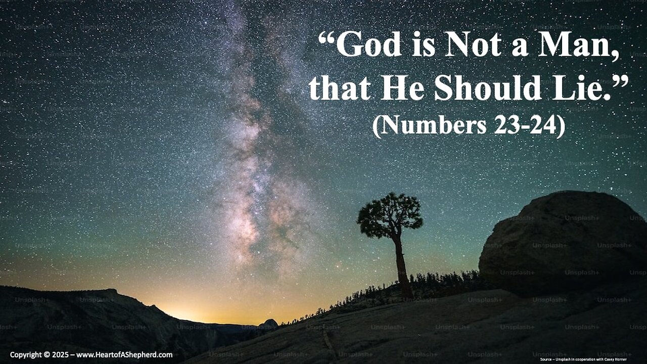 “God is Not a Man, that He Should Lie.” (Numbers 23-24) from www.HeartofAShepherd.com.