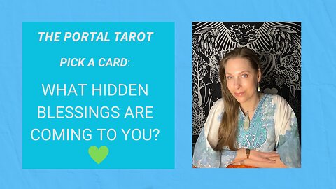 Pick a Card: What Hidden Blessings are Coming to You? with (The Portal Tarot)🧡