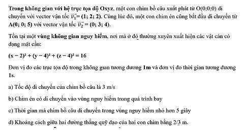 Toán 12: Trong không gian với hệ trục tọa độ Oxyz, một con chim bồ câu xuất phát từ O(0;0;0)