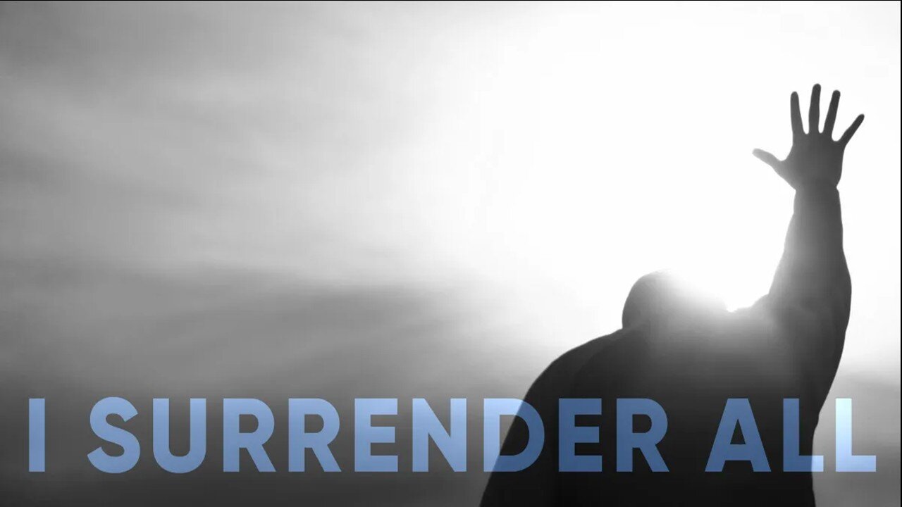 08.31.2025 - I Surrender All