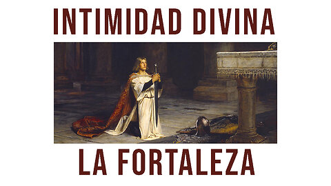 INTIMIDAD DIVINA - LA FORTALEZA