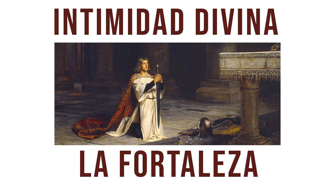 INTIMIDAD DIVINA - LA FORTALEZA