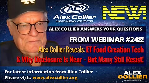 Alex Collier Reveals: ET Food Creation Tech & Why Disclosure Is Near - But Many Still Resist! *NEW*