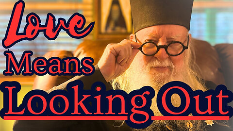 Love Means Looking Out