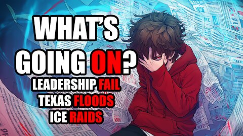 Breaking News: ICE Raids, Texas Underwater, Maine's Dumb Governor
