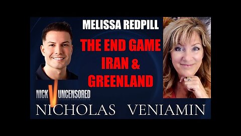 Melissa Redpill Discusses The End Game, Greenland & Iran with Nicholas Veniamin