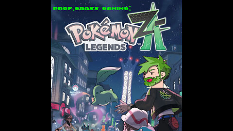 Prof.Grass Gaming: Pokemon Legends Z-A