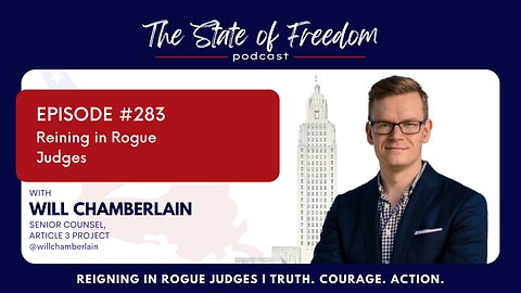 #283 Reining in Rogue Judges w/ Will Chamberlain