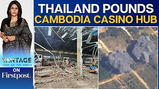 Thailand Bombs Casino Hub Along Cambodia Border as Clashes Reignite | Vantage with Palki Sharma|N18G