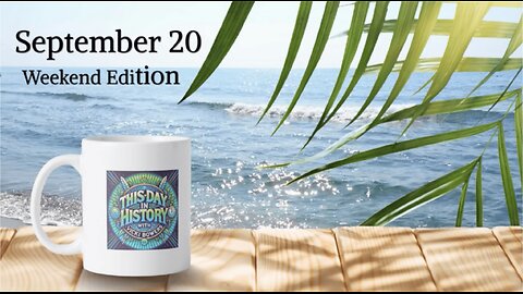 September 20 This Day in History (Weekend Edition)