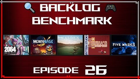 🔍 Backlog Benchmark 26 🎮 | Itch.io - Ish, idk lol | Late Evening of July 14th, 2025