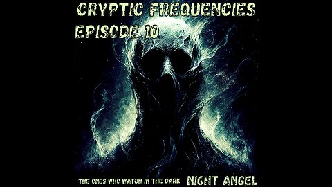 Shadow People - Episode 10: "Cryptic Frequencies" with Night Angel