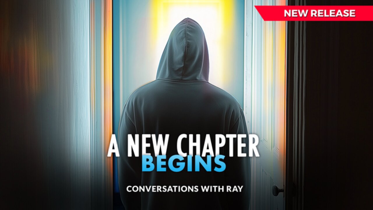 Conversations With Ray - A New Chapter Begins Full Un-Censored Video