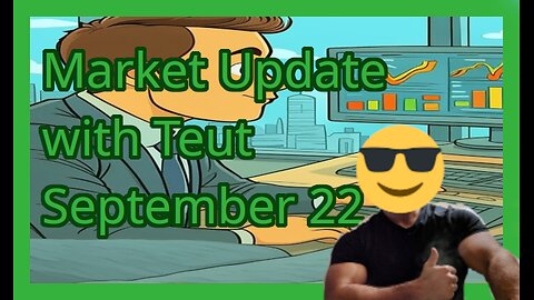 September 22 - Market Update with Teut!