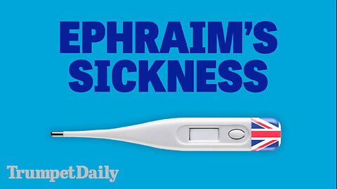 Ephraim’s Sickness - Trumpet Daily | Oct. 23, 2025