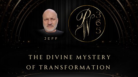The Divine Mystery of Transformation