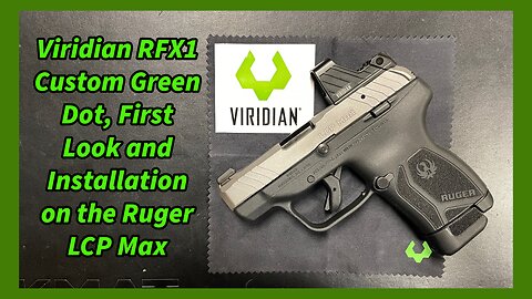 First Look and Install of the new Viridian RFX1 Custom, 3 moa Green Dot Sight on the Ruger LCP Max