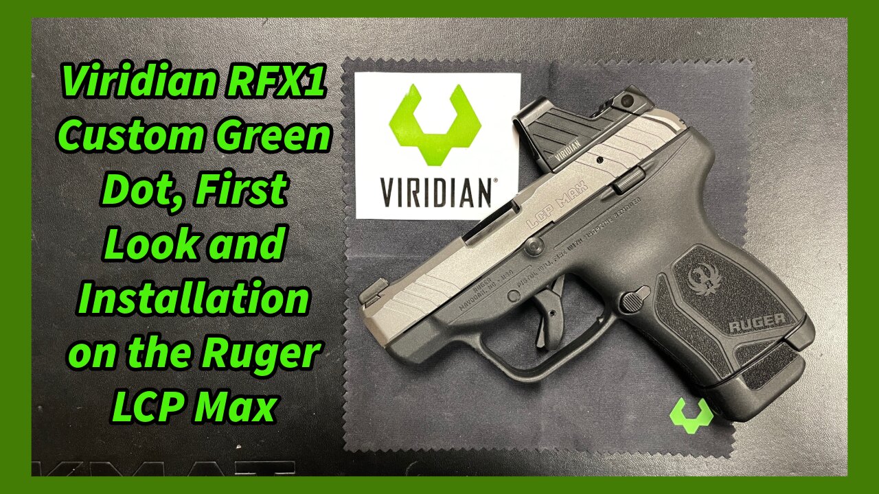 First Look and Install of the new Viridian RFX1 Custom, 3 moa Green Dot Sight on the Ruger LCP Max