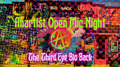 Anartist Open Mic Night 06/29/2025 The Third Eye Blo Back