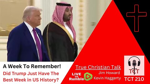 TCT 210 - A Week To Remember! - Did Trump Just Have the Best Week In US History? - 05152025