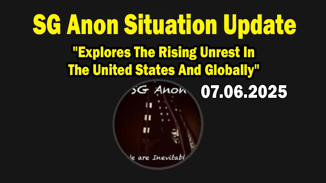 SG Anon Situation Update July 6: "Explores The Rising Unrest In The United States And Globally"