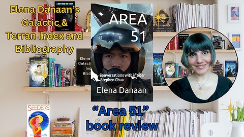 "Area 51. Conversations With Insider Stephen Chua" book review |Elena Danaan Galactic & Terran Index