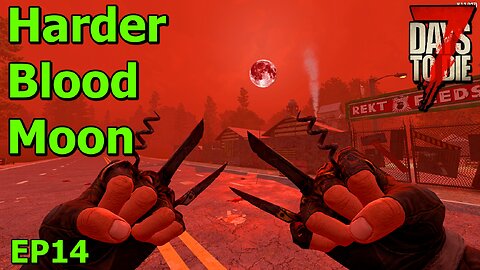 More Blood Moon in 7 Days to Die The Wolverine EP14