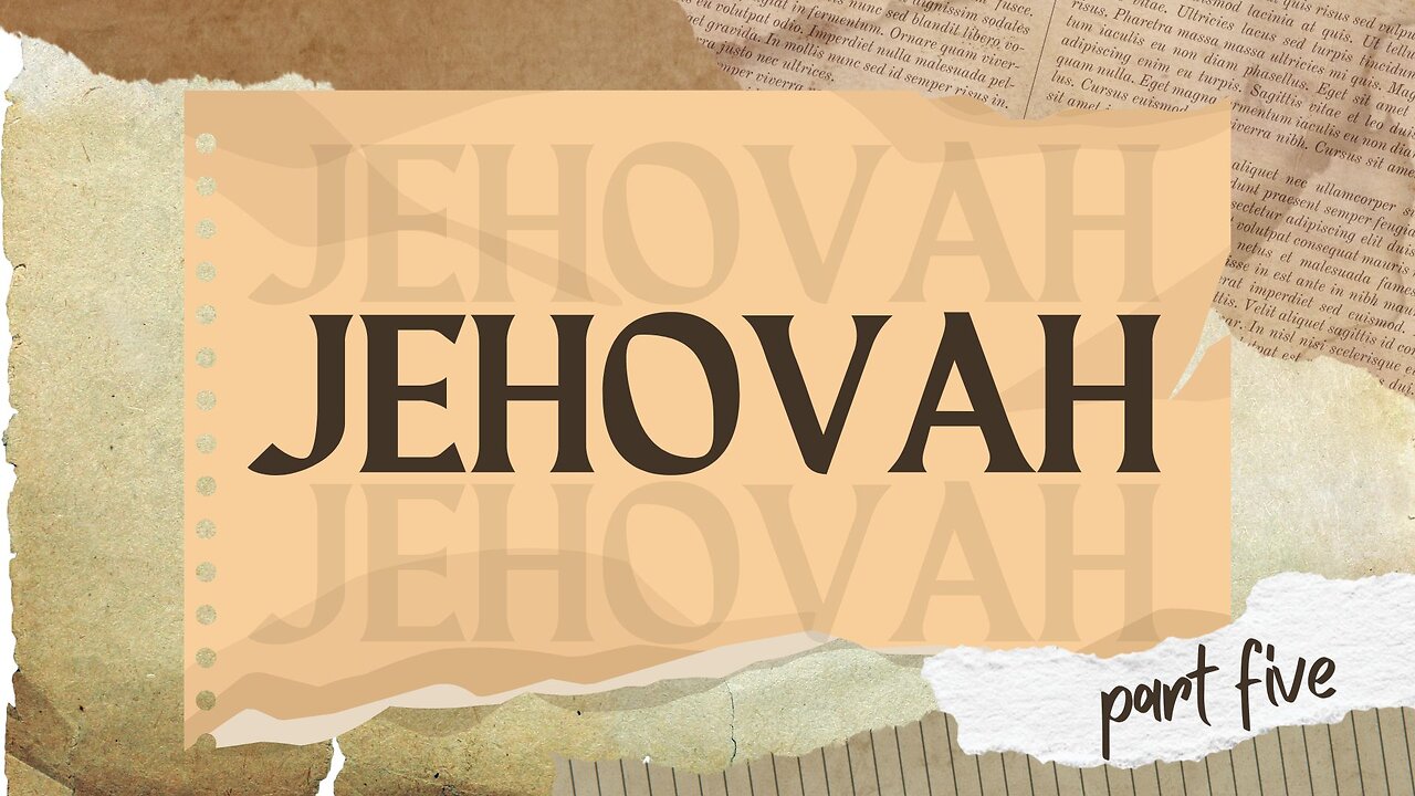 JEHOVAH "Part 5" Sunday Morning Service 6/23/24