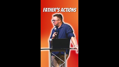 A Father's Actions