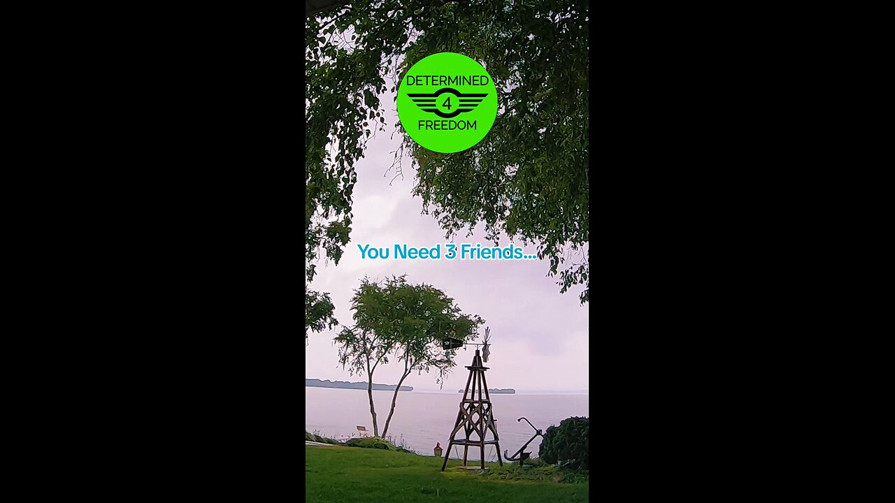 You Need 3 Friends...