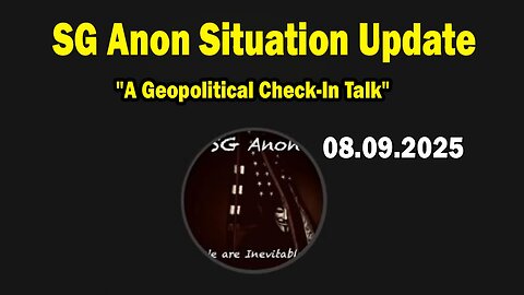 SG Anon Situation Update Aug 9: "A Geopolitical Check-In Talk"