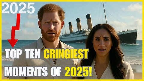 Prince Harry & Meghan Markle’s Top 10 "Cringiest" Moments of 2025!