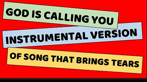God is calling you....Come back--instrumental -- Use your voices!