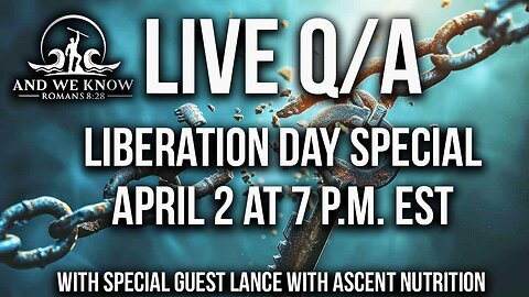 4.2.25: LIVE Q/A, AWK Listeners engage with LT for LIBERATION DAY, with Special Guest Ascent Nutrition