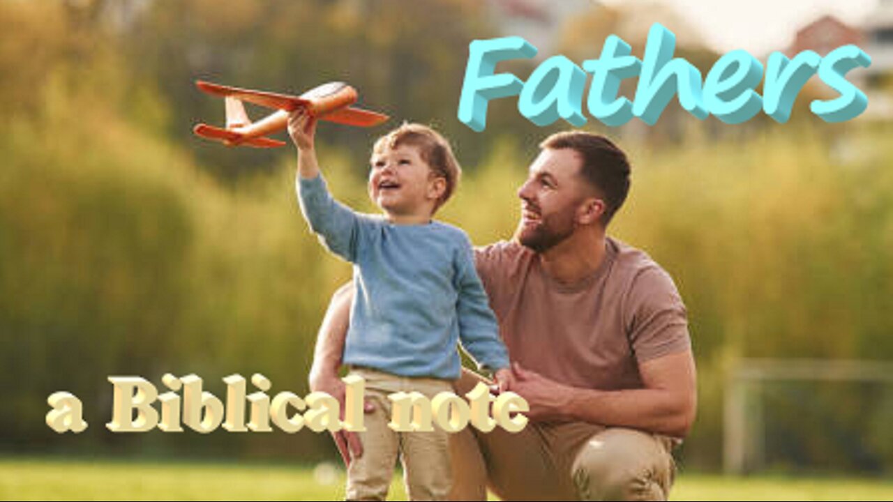 FATHERS : a Biblical note