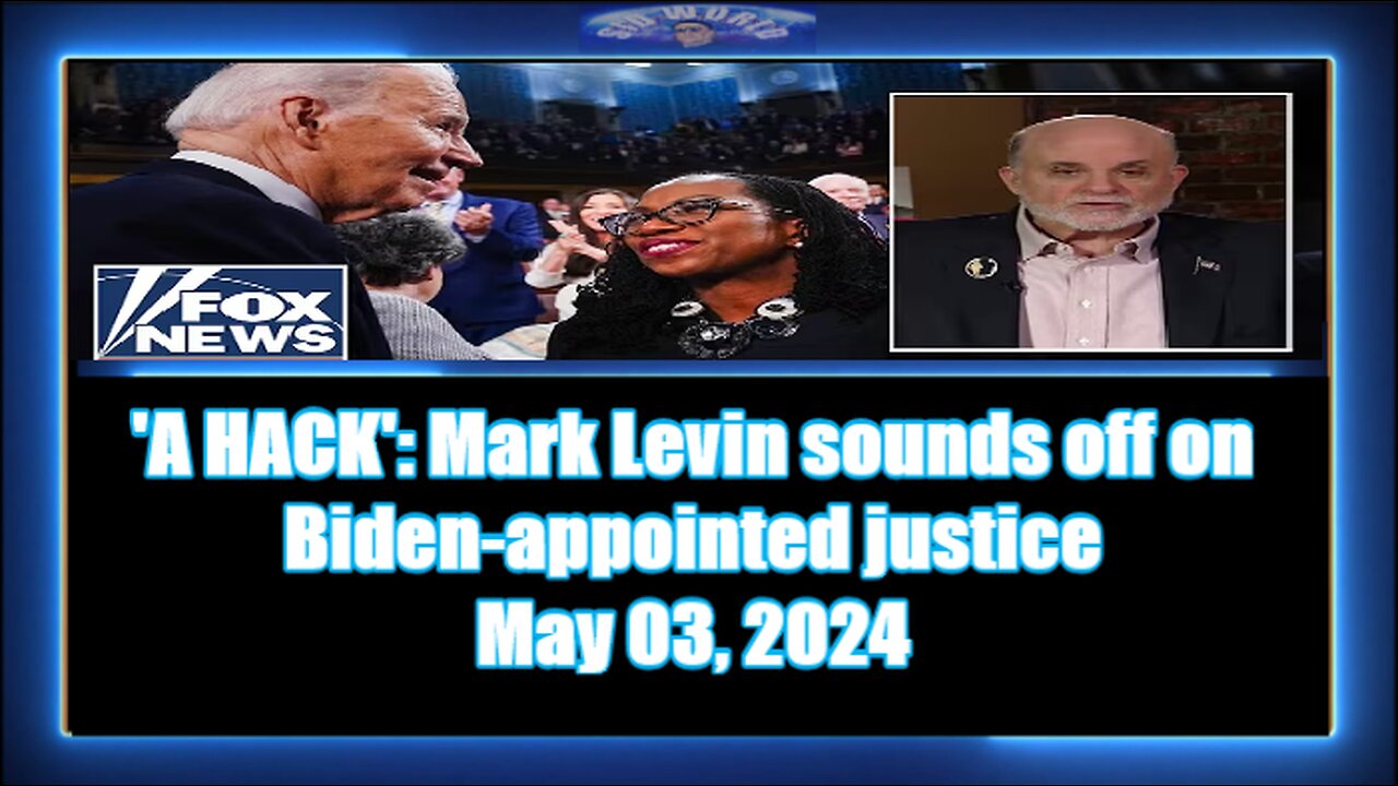 'A HACK' Mark Levin sounds off on Biden-appointed justice