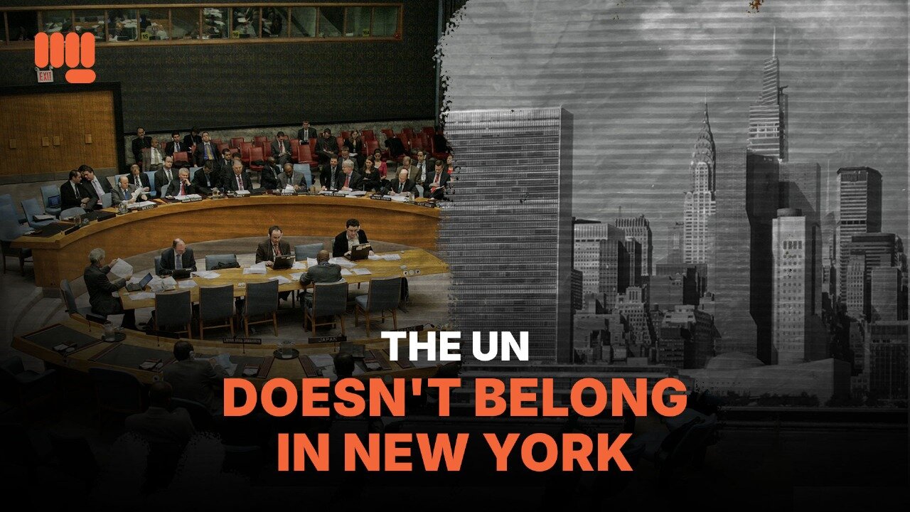 THE UN DOESN'T BELONG IN NEW YORK