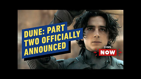 Dune - Part Two Officially Announced - IGN NOW