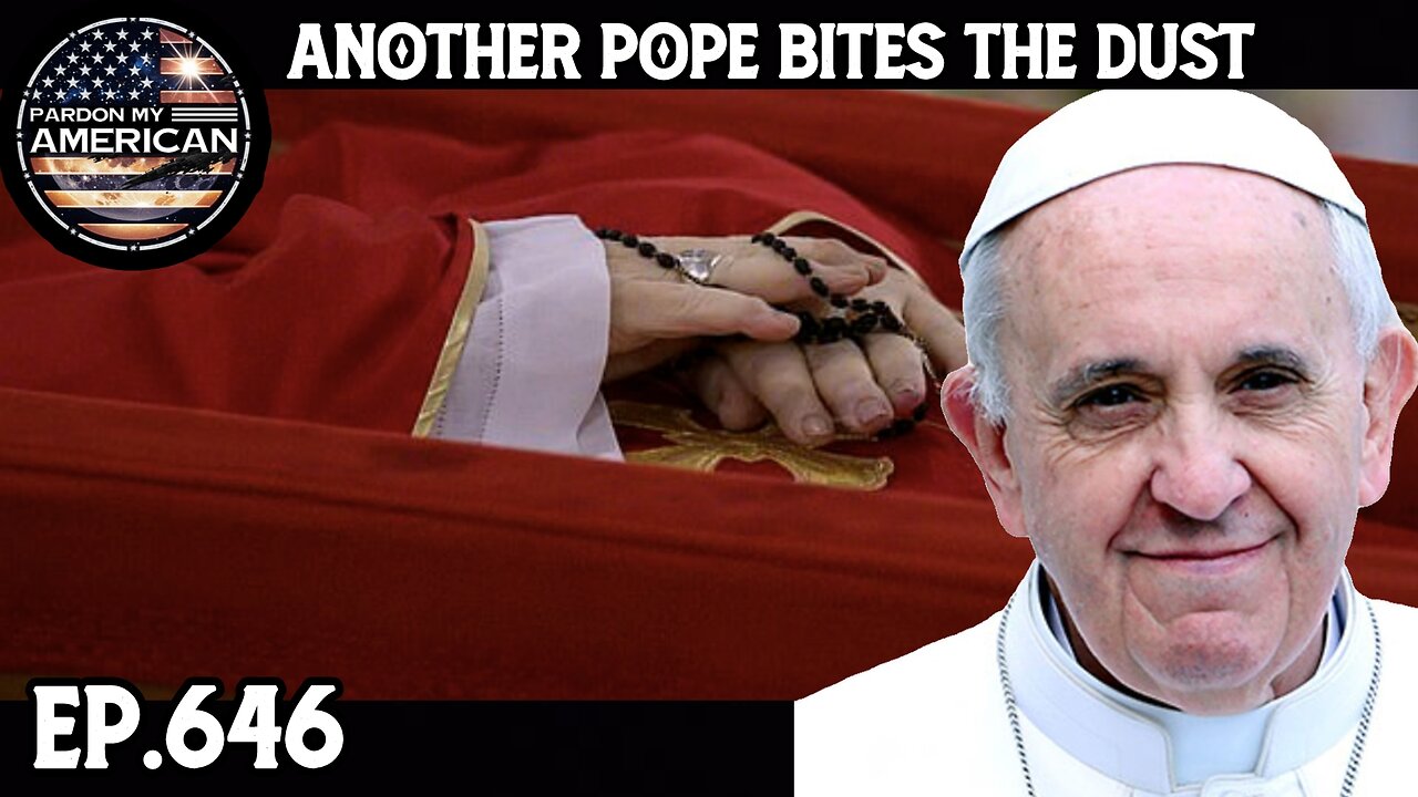 Dun Dun Dun.. Another Pope The Dust (Ep. 646)